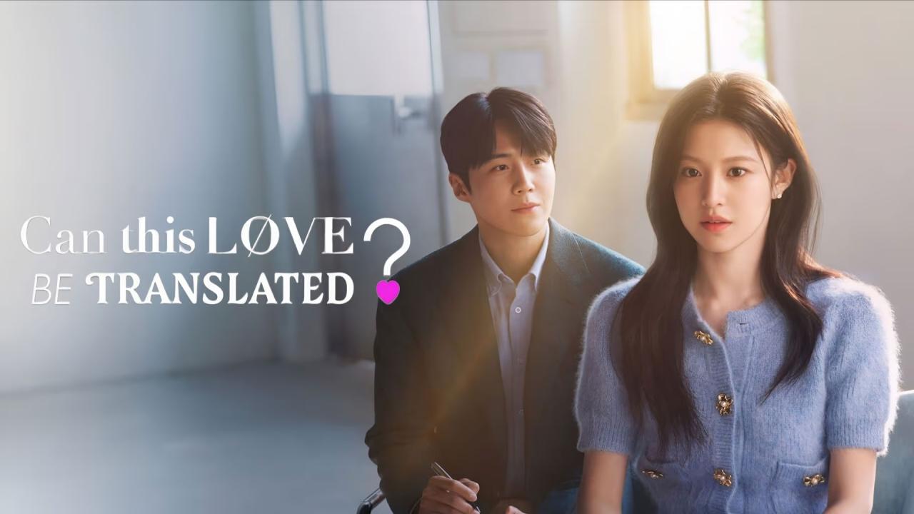 مسلسل Can This Love Be Translated? - هل يمكن ترجمة هذا الحب؟ مترجم